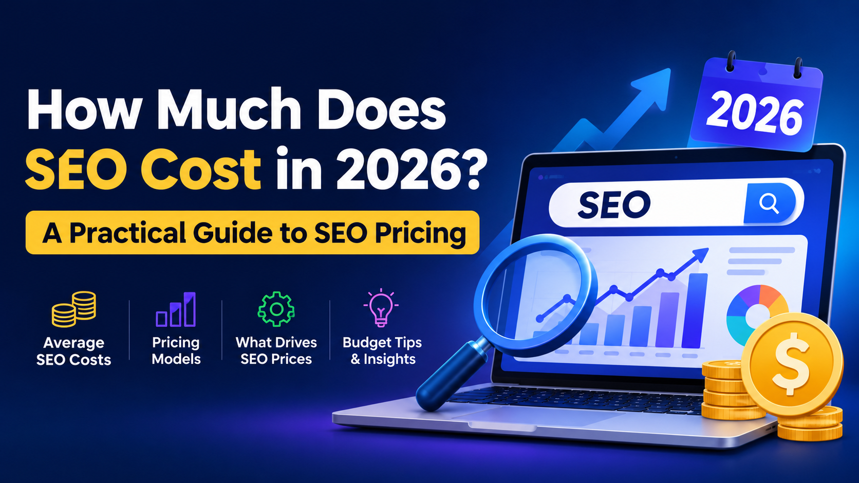 How Much Does SEO Cost in 2026? Practical Pricing Guide