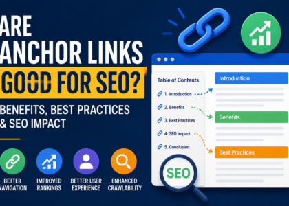 Are Anchor Links Good for SEO? Benefits, Best Practices and SEO Impact Guide