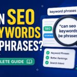 Can SEO Keywords Be Phrases? Complete Guide showing how keyword phrases improve SEO rankings, search intent, and organic traffic in 2026.