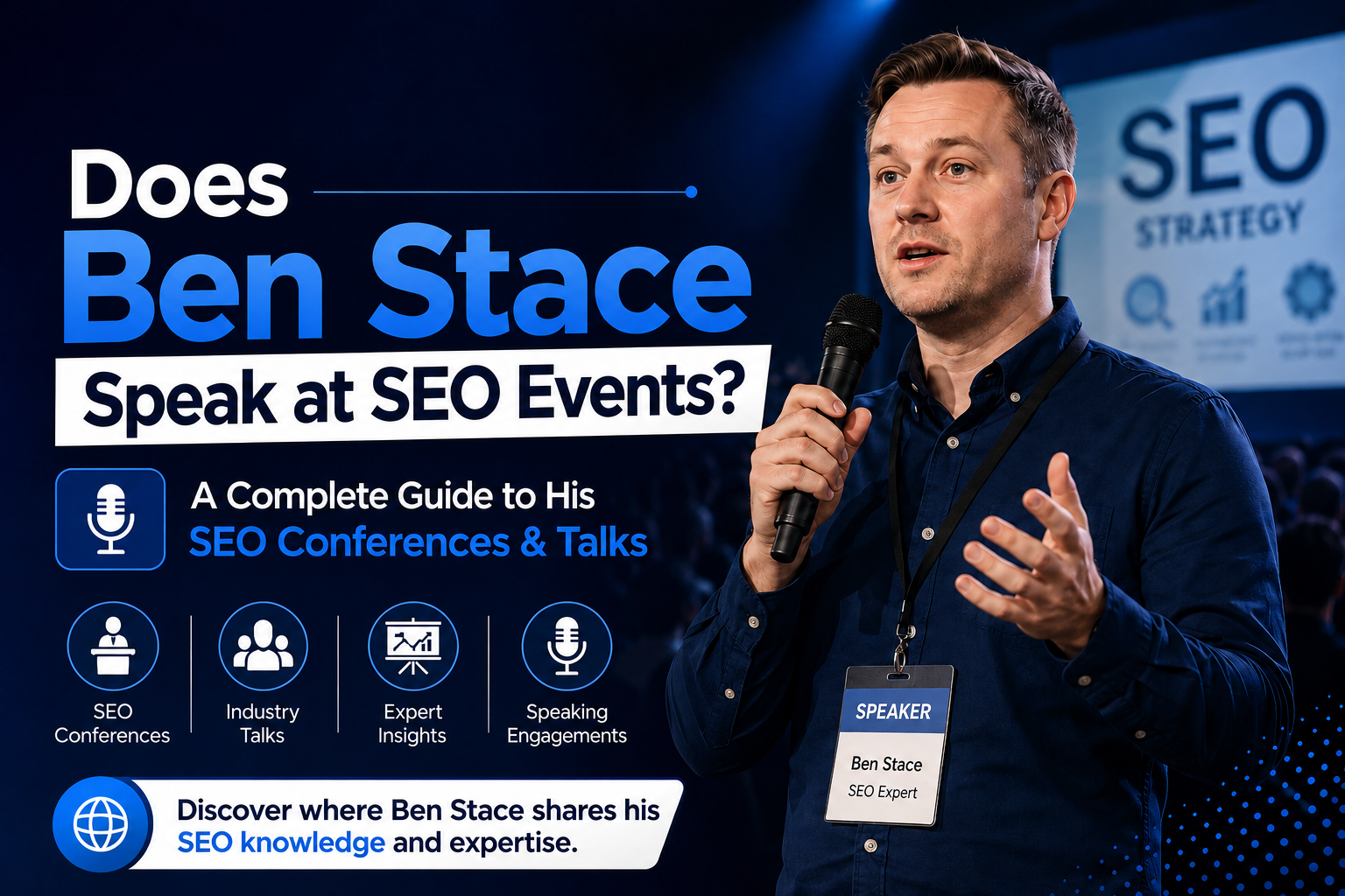 Does Ben Stace Speak at SEO Events?Complete Guide of Conferences.
