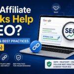 Do Affiliate Links Help SEO? Truth and Best Practices for Better Rankings in 2026